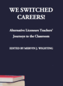 We Switched Careers! Alternative Licensure Teachers' Journeys to the Classroom